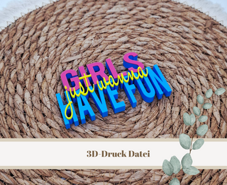 3D-Druckdatei "Girls just wanna have fun" – 3MF-Datei als Download für 3D-Drucker